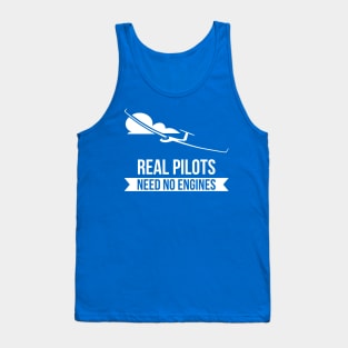 Real Pilots Need No Engines Sailplane Or Glider T-Shirt Tank Top